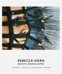 Rebecca Horn - Bodylandscapes 
